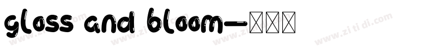 gloss and bloom字体转换 gloss and bloom字体转换